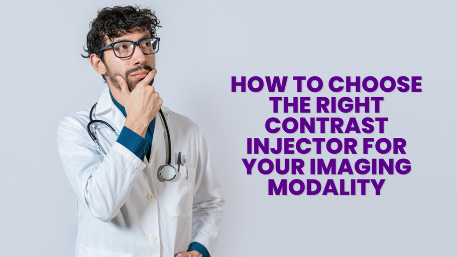 How to Choose the Right Contrast Injector for Your Imaging Modality?