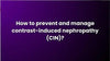 How to prevent and manage contrast-induced nephropathy (CIN)?